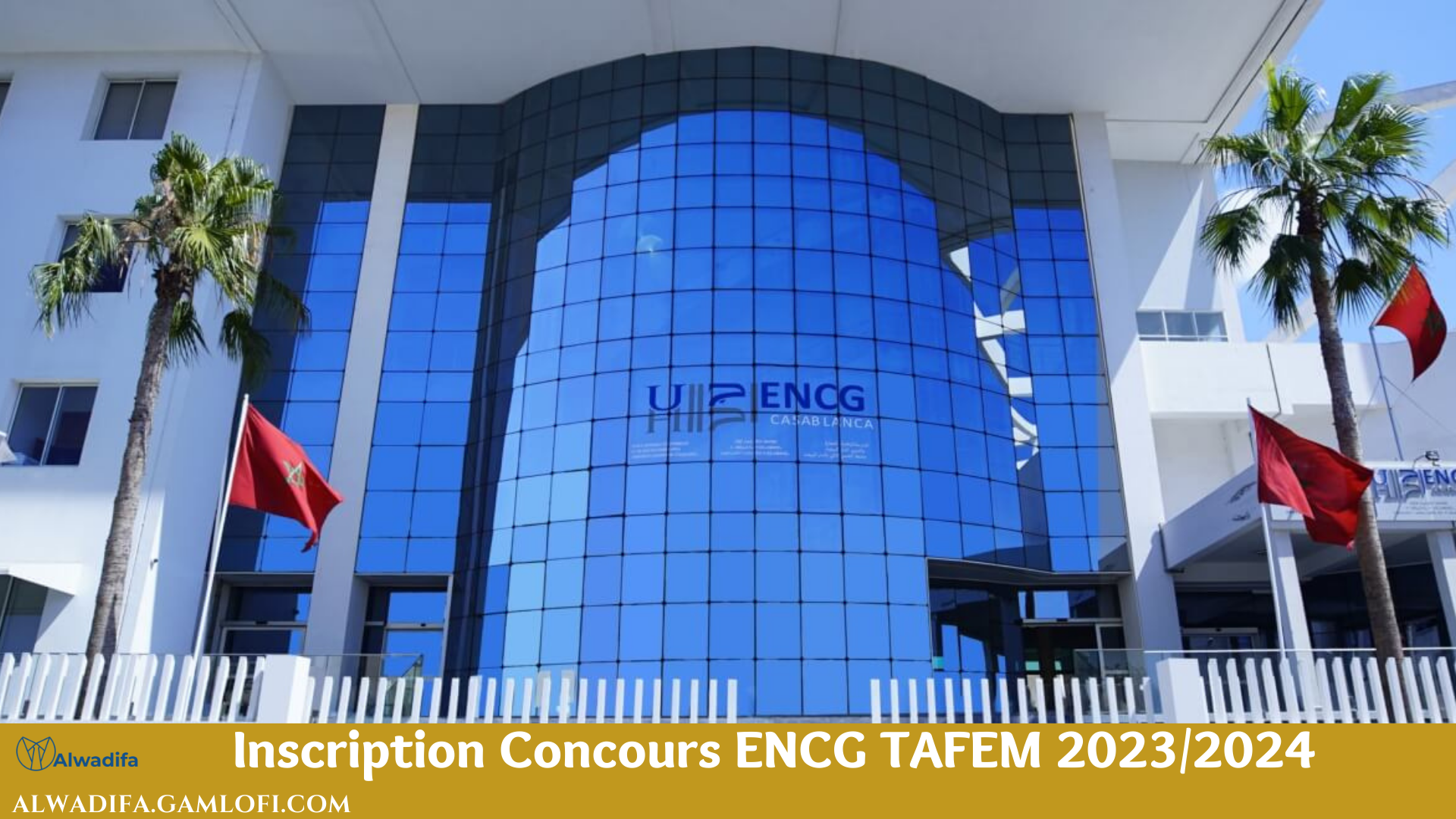 Inscription Concours ENCG TAFEM 2023/2024