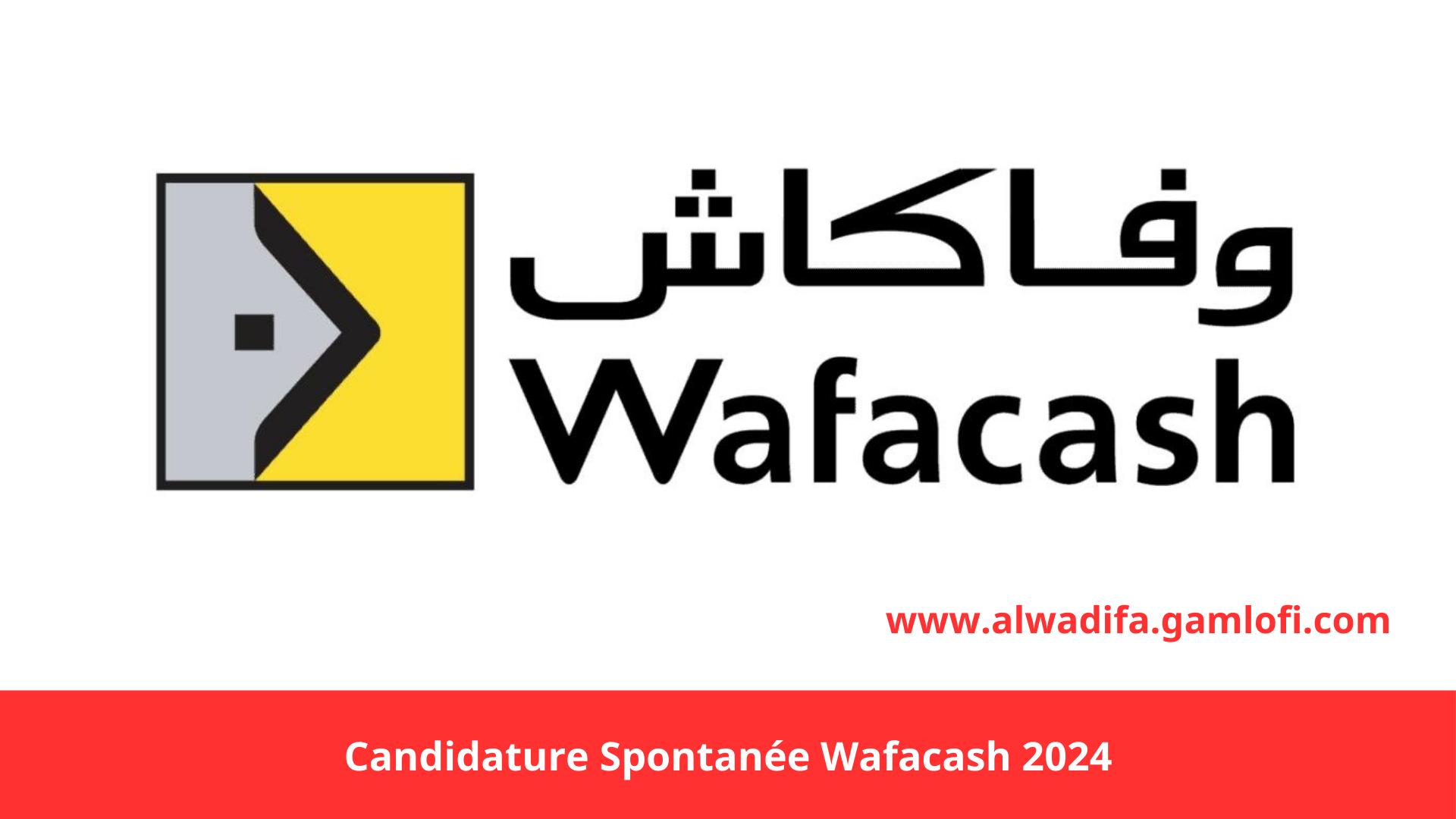 Candidature Spontanée Wafacash 2024